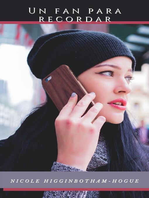 Title details for Un fan para recordar by Nicole Higginbotham-Hogue - Available